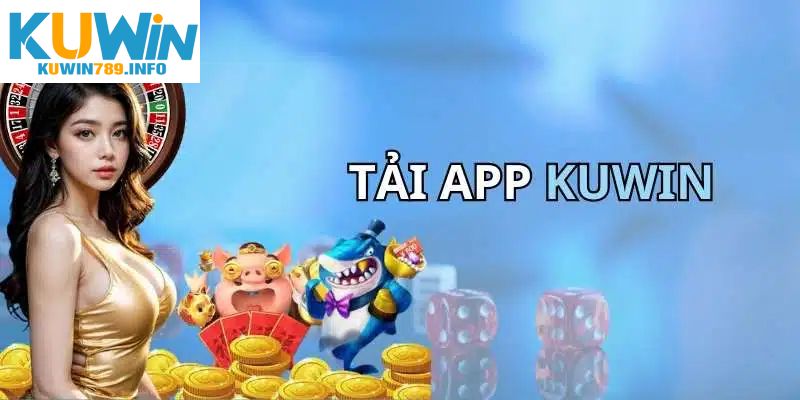 Tải App Kuwin từ Android nhanh chóng